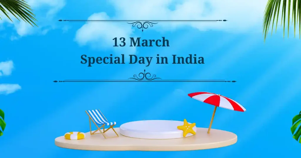 13 march special day in India