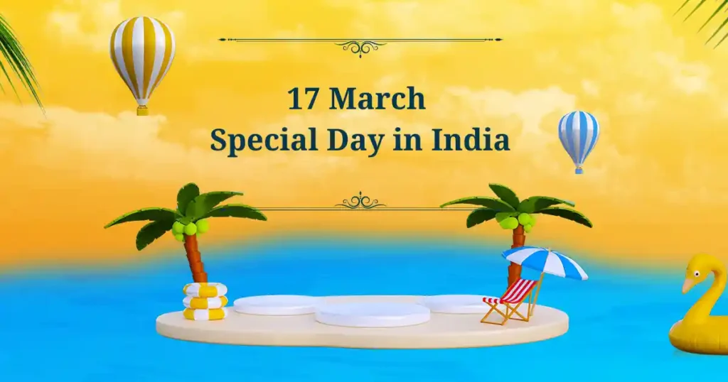 17 march special day in india