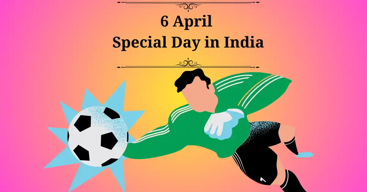 6 april special day in india