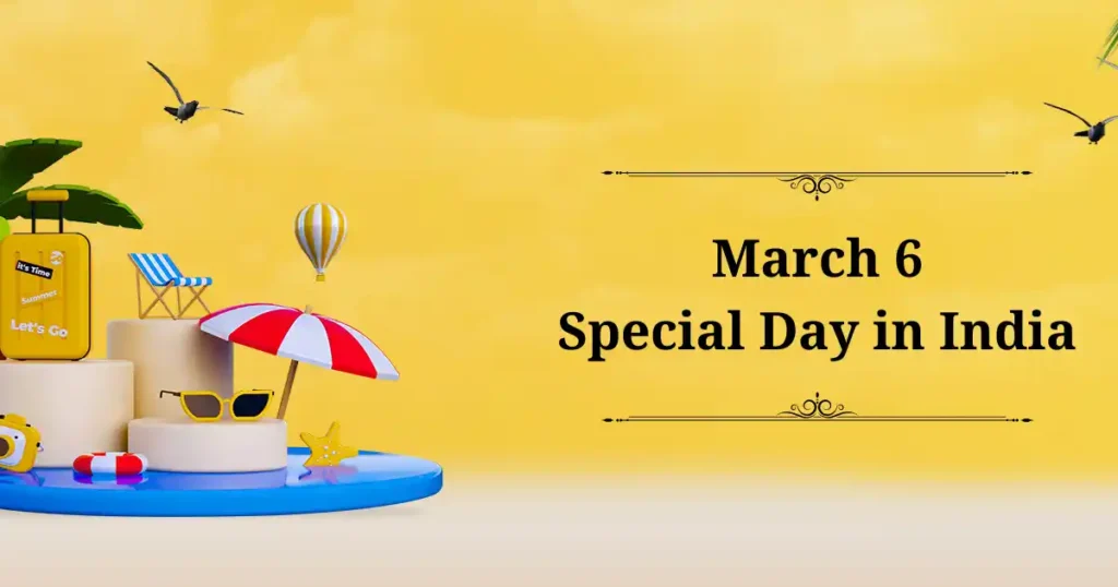 6 march special day in india