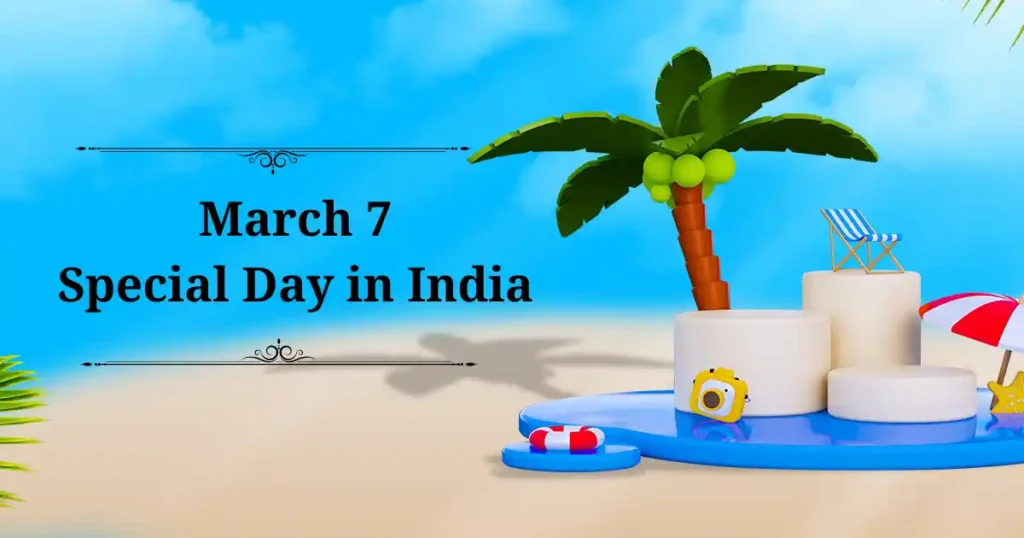 7 march special day in india