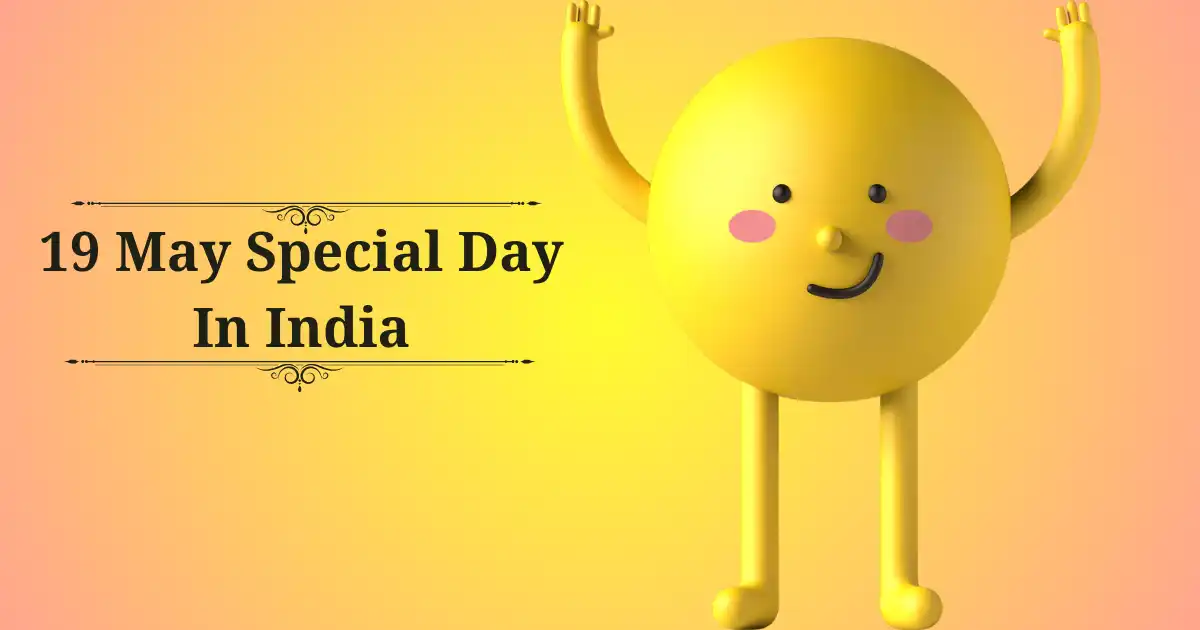 19 may special day in india