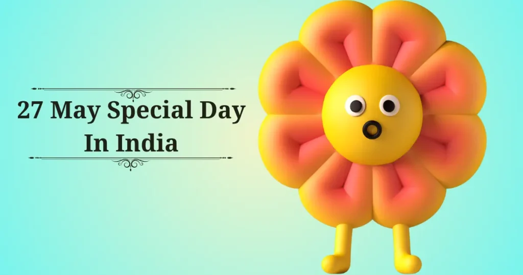 27 may special day in india