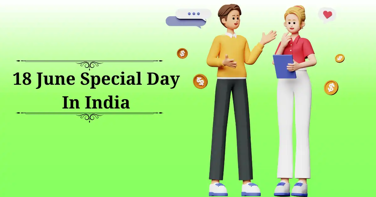18 june special day in india