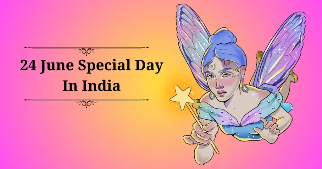 24 june special day in india