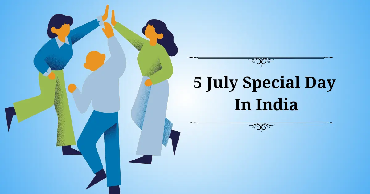 5 july special day in india