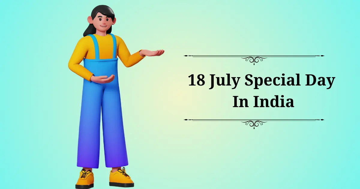 18 july special day in india