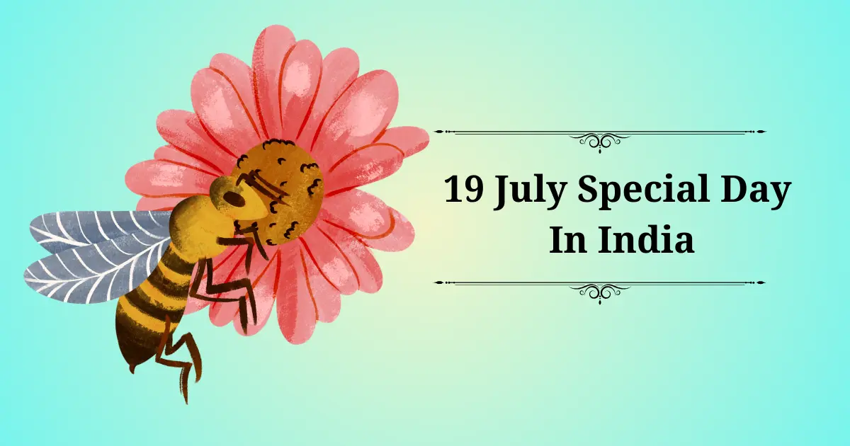 19 july special day in india