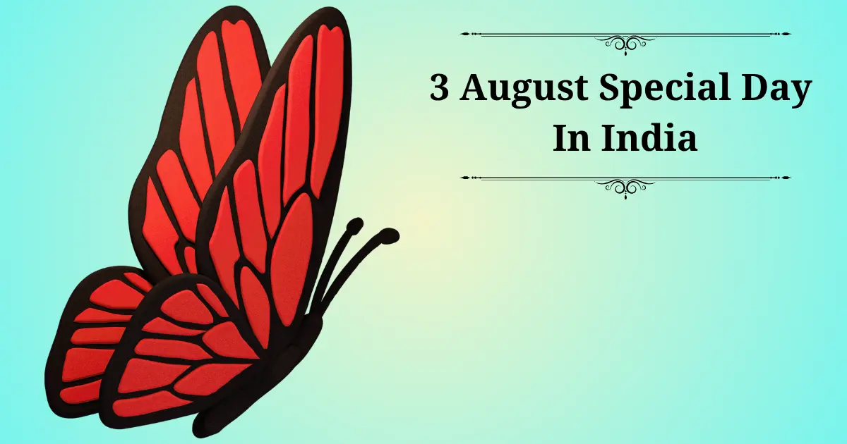 3 August special day in India