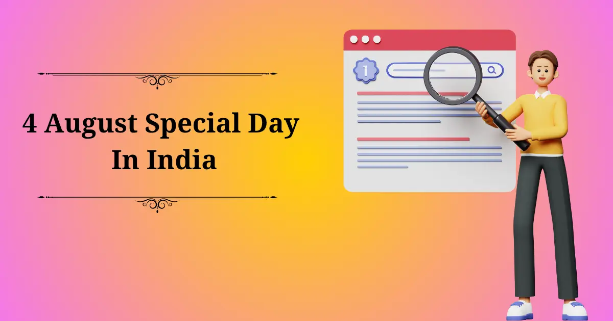 4 august special day in india