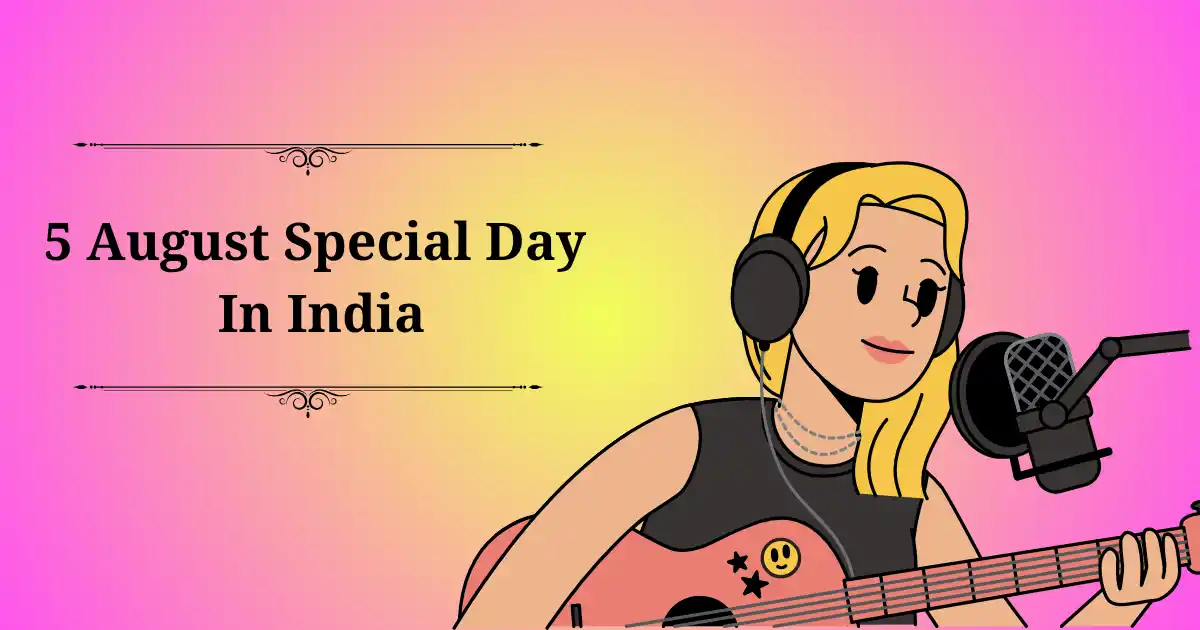 5 august special day in india