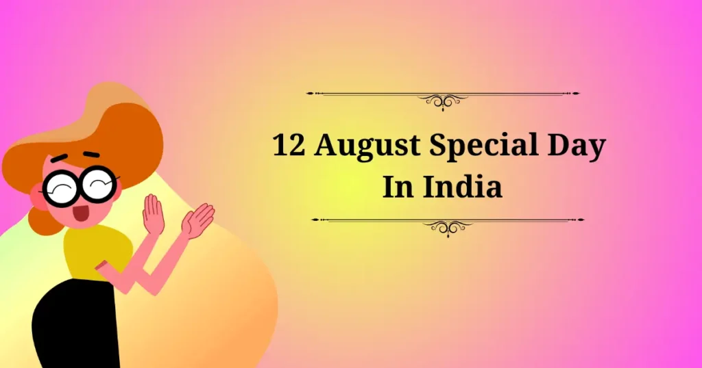 12 august special day in india