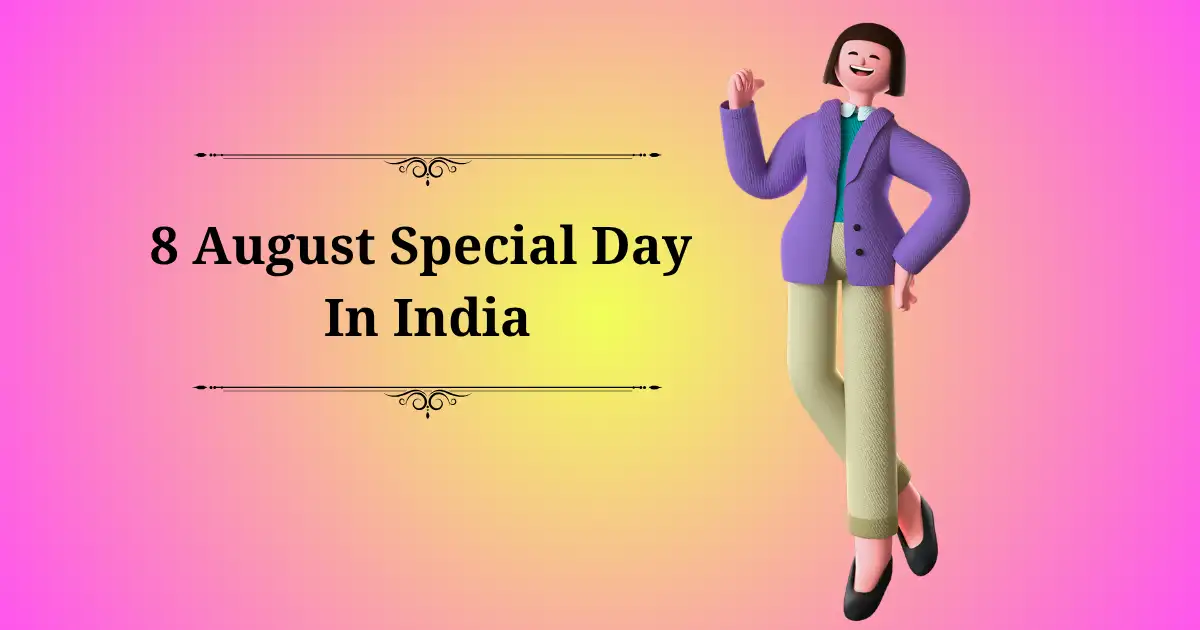 8 august special day in india