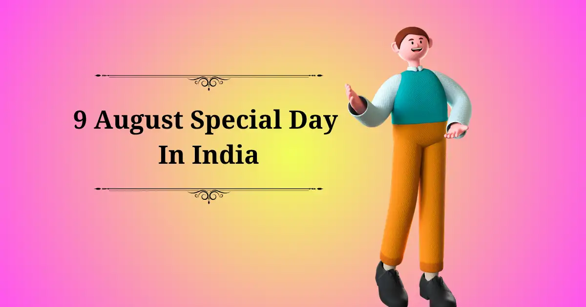 9 august special day in india