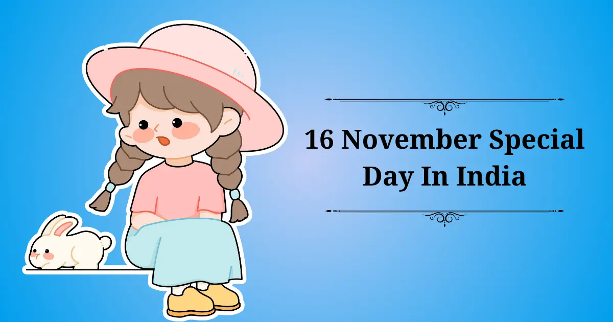 16 november special day in india