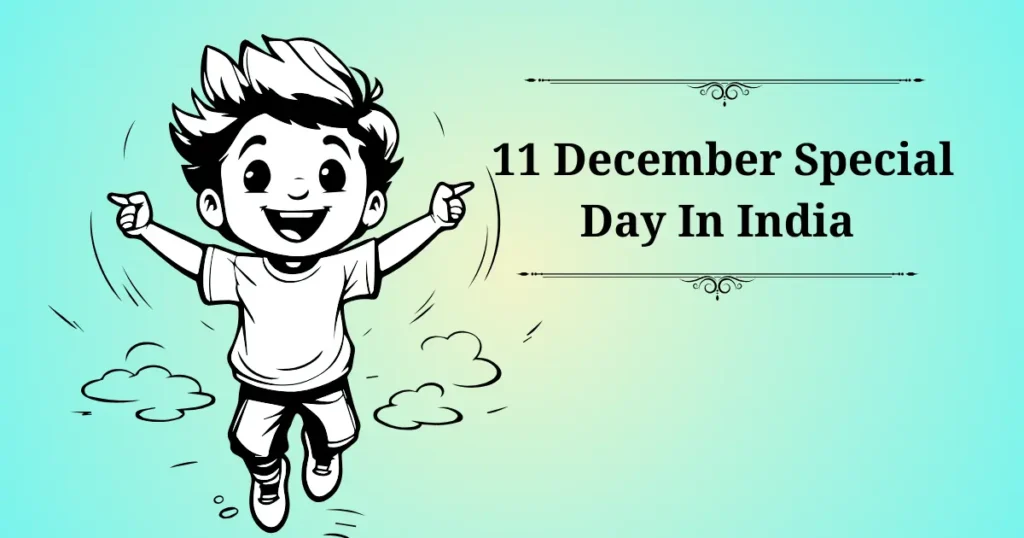 11 december special day in india