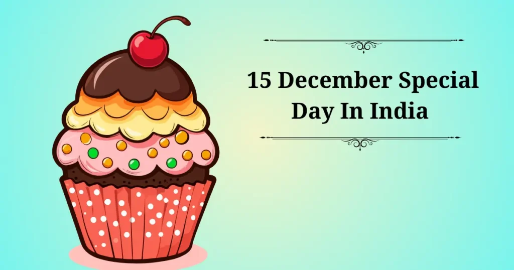 15 december special day in india