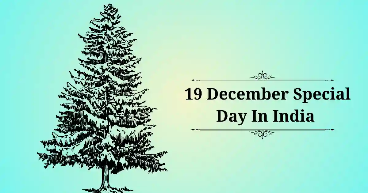 19 december special day in india