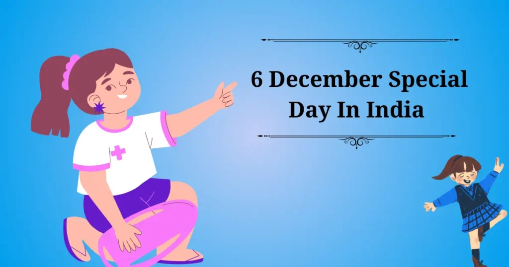 6 december special day in india