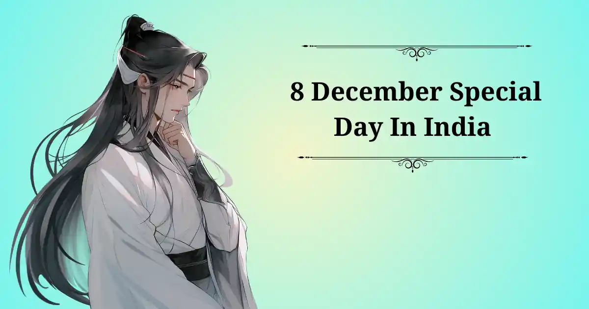 8 december special day in india