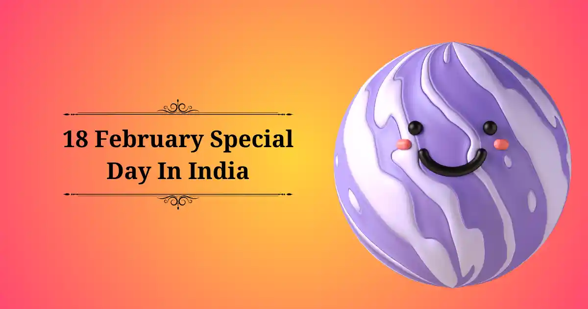 18 february special day in india