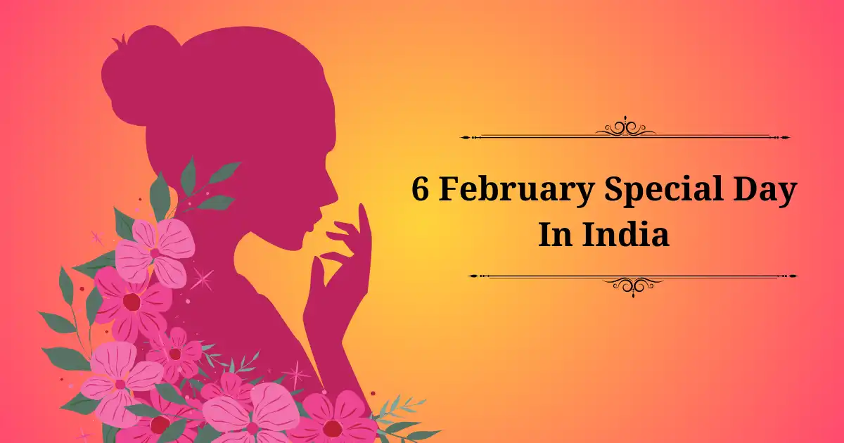 6 february special day in india